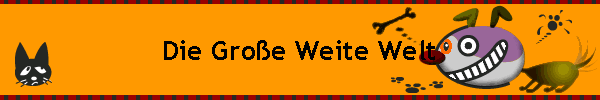 Die Gro�e Weite Welt